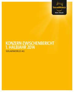 real value  KONZERN-ZwischenBERICHT 1. Halbjahr 2014 SolarWorld AG