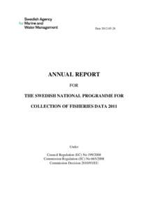 DateANNUAL REPORT FOR THE SWEDISH NATIONAL PROGRAMME FOR COLLECTION OF FISHERIES DATA 2011