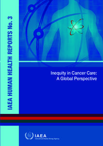 International relations / Medicine / World Health Organization / Breast cancer / Programme of Action for Cancer Therapy / Mohamed ElBaradei / International Atomic Energy Agency / Nuclear proliferation / United Nations