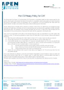 Pen CS Privacy Policy for CAT The Clinical Audit Tool (Classic CAT and the family of CAT products) is a population health tool which extracts data from the practice clinical system and presents that data to the practice 