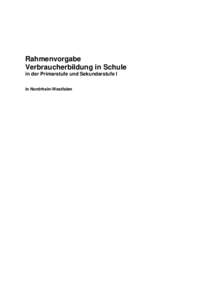 Rahmenvorgabe Verbraucherbildung in Schule in der Primarstufe und Sekundarstufe I in Nordrhein-Westfalen  Herausgegeben vom