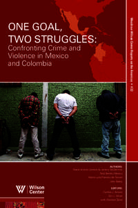 Woodrow Wilson Center Reports on the Americas • # 32  ONE GOAL, TWO STRUGGLES: Confronting Crime and Violence in Mexico