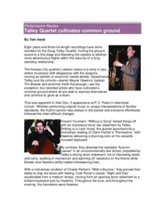 Performance Review  Talley Quartet cultivates common ground By Tom Ineck Eight years and three full-length recordings have done wonders for the Doug Talley Quartet, honing the group’s