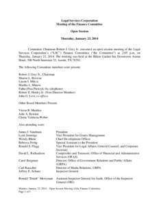 Legal Services Corporation Meeting of the Finance Committee Open Session Thursday, January 23, 2014  Committee Chairman Robert J. Grey Jr. convened an open session meeting of the Legal