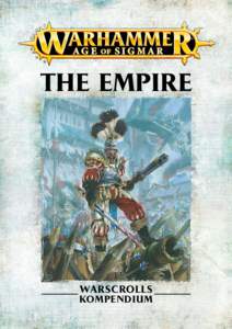 THE EMPIRE  WARSCROLLS KOMPENDIUM Warhammer Age of Sigmar © Games Workshop Ltd. 2015