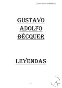 Leyendas • Gustavo Adolfo Bécquer  GUSTAVO ADOLFO BÉCQUER LEYENDAS