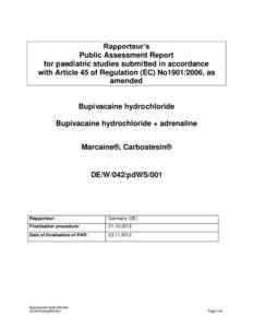 Rapporteur’s Public Assessment Report for paediatric studies submitted in accordance with Article 45 of Regulation (EC) No1901/2006, as amended Bupivacaine hydrochloride