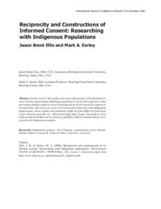 International Journal of Qualitative Methods[removed]December[removed]Reciprocity and Constructions of Informed Consent: Researching with Indigenous Populations Jason Brent Ellis and Mark A. Earley