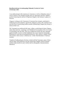 Brazilian professor of anthropology Eduardo Viveiros de Castro 24 February 2013 As an anthropologist with experience in Amazonia, as well as a Brazilian citizen, I wish to express in the strongest possible terms my agree