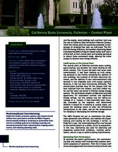 California State University, Fullerton – Central Plant Quick Facts: Facility Type: Central heating and cooling plant with thermal storage Project Date: 2005 Summary: Used central plant monitoring