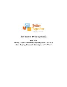 Economic Development May 2014 Denny Coleman, Economic Development Co-Chair Brian Murphy, Economic Development Co-Chair  Executive Summary