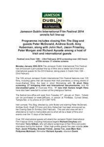 Jameson Dublin International Film Festival 2014 unveils full line-up Programme includes closing film The Stag and guests Peter McDonald, Andrew Scott, Amy Huberman, along with John Hurt, Jason Priestley, Peter Morgan and