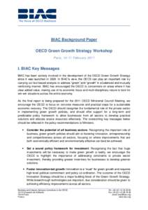 BIAC Background Paper OECD Green Growth Strategy Workshop Paris, 10-11 February 2011 I. BIAC Key Messages BIAC has been actively involved in the development of the OECD Green Growth Strategy