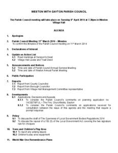 WESTON WITH GAYTON PARISH COUNCIL The Parish Council meeting will take place on Tuesday 8 th April 2014 at 7.30pm in Weston Village Hall AGENDA 1.