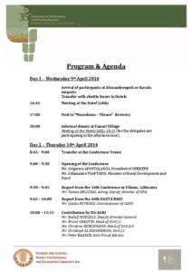 Program & Agenda Day 1 – Wednesday 9th April 2014 Arrival of participants at Alexandroupoli or Kavala Airports Transfer with shuttle buses to Hotels 16:45