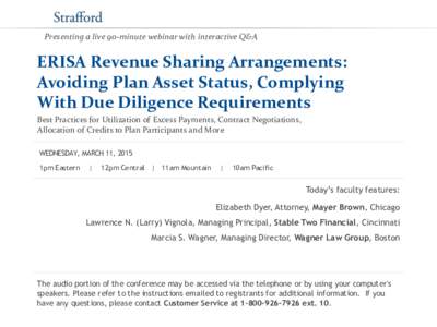 Presenting a live 90-minute webinar with interactive Q&A  ERISA Revenue Sharing Arrangements: Avoiding Plan Asset Status, Complying With Due Diligence Requirements Best Practices for Utilization of Excess Payments, Contr