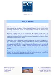 Document No[removed]Terms of Warranty EKF Elektronik GmbH warrants for a period of three years that each native EKF hardware product will be free from defects in material and workmanship and will conform to EKF