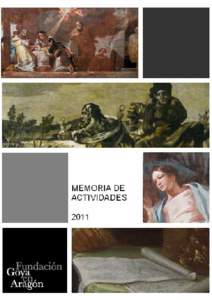 MEMORIA DE ACTIVIDADES 2011 FUNDACIÓN GOYA EN ARAGÓN Juan Pablo Bonet 7, localZaragoza (España)