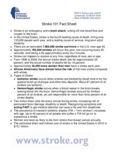 Stroke 101 Fact Sheet  Stroke is an emergency and a brain attack, cutting off vital blood flow and oxygen to the brain.  In the United States, stroke is the fourth leading cause of death, killing over 133,000 peopl
