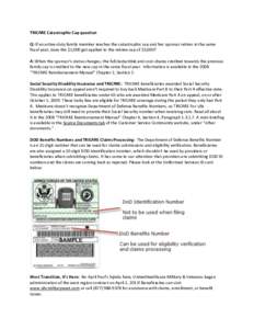 TRICARE Catastrophic Cap question Q: If an active-duty family member reaches the catastrophic cap and her sponsor retires in the same fiscal year, does the $1,000 get applied to the retiree cap of $3,000? A: When the spo