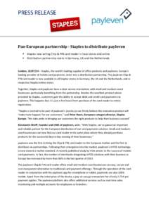 Pan-European partnership - Staples to distribute payleven   Staples now selling Chip & PIN card reader in local stores and online Distribution partnership starts in Germany, UK and the Netherlands