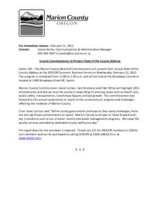 For immediate release: February 11, 2013 Contact: Jolene Kelley, Communications & Administrative Manager[removed]or [removed] County Commissioners to Present State of the County Address Salem, OR – T