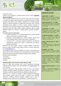 Vážení členové ICTU, dovoluji si Vás informovat o zahájení činnosti pracovní skupiny Legislativní komise pro oblast IT. Pracovní skupina Legislativní komise pro oblast IT bude trvalá pracovní skupi