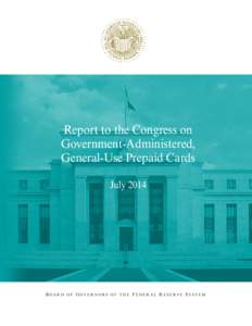 Report to the Congress on Government-Administered, General-Use Prepaid Cards July[removed]BOARD OF GOVERNORS OF THE FEDERAL RESERVE SYSTEM