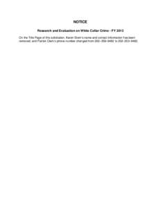 NOTICE Research and Evaluation on White Collar Crime - FY 2013 On the Title Page of this solicitation, Karen Stern’s name and contact information has been removed, and Patrick Clark’s phone number changed from 202–