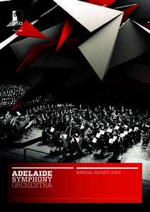 ANNUAL REPORT[removed]ANNUAL REPORT 2010 ADELAIDE SYMPHONY ORCHESTRA