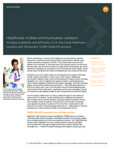 Healthcare mobile communication solution: Increase availability and efficiency of on-the-move healthcare workers with Motorola’s TEAM VoWLAN solution