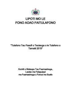 LIPOTI MO LE FONO AOAO FAITULAFONO “Tulafono Tau Faaofi o Teuteuga o le Tulafono o Tamaiti 2015”