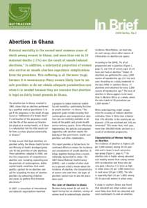 In Brief 2010 Series, No.2 Abortion in Ghana Maternal mortality is the second most common cause of death among women in Ghana, and more than one in 10