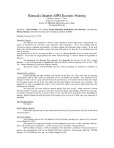 Kentucky Section AIPG Business Meeting Saturday, March 27, 2010 Kentucky Geological Survey Room 102, Mining & Mineral Resources Bldg. Lexington, Kentucky Attendees: Tim Crumbie, Gil Cumbee, Frank Ettensohn, Faith Fiene, 