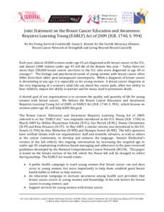 Joint Statement on the Breast Cancer Education and Awareness Requires Learning Young (EARLY) Act of[removed]H.R. 1740, S[removed]By the Young Survival Coalition®, Susan G. Komen for the Cure® Advocacy Alliance, Breast Canc