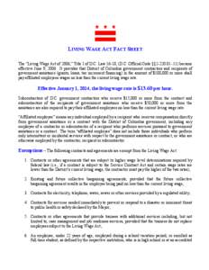 LIVING WAGE ACT FACT SHEET The “Living Wage Act of 2006,” Title I of D.C. Law 16-18, (D.C. Official Code §§[removed]became effective June 9, 2006. It provides that District of Columbia government contractors a
