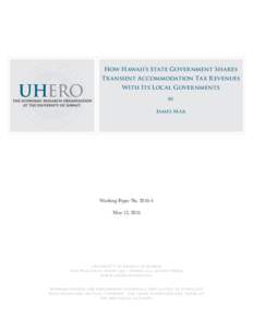 How Hawaii’s State Government Shares Tr ansient Accommodation Tax Revenues With Its Local Governments by James Mak