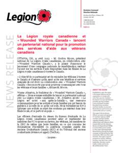 La Légion royale canadienne et « Wounded Warriors Canada » lancent un partenariat national pour la promotion des services d’aide aux vétérans canadiens OTTAWA, ON, 11 avril 2013 – M. Gordon Moore, président