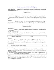 Conflict Resolutions ­ Rules for Fair Fighting  Note: The person (“x”) who knows s/he has a problem has to take responsibility for bringing it up  with another person (“y”).  The Pre