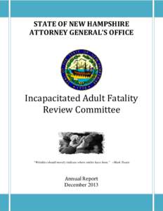 STATE OF NEW HAMPSHIRE ATTORNEY GENERAL’S OFFICE Incapacitated Adult Fatality Review Committee