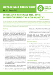 Oxfam India Policy Brief No. 13 | March 2015 Mines and Minerals Bill, 2015: Disempowering the Community?