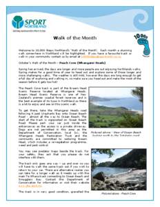 Walk of the Month Welcome to 10,000 Steps Northland’s ‘Walk of the Month’. Each month a stunning walk somewhere in Northland will be highlighted. If you have a favourite track or walk in your community contact us b