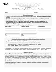 South Carolina Department of Labor, Licensing and Regulation BOARD OF VETERINARY MEDICAL EXAMINERS PO Box 11329, Columbia, SC[removed][removed]2017 Renewal Application for Veterinary Technicians