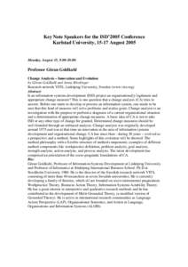 Key Note Speakers for the ISD’2005 Conference Karlstad University, 15-17 August 2005 Monday, August 15, [removed]:  Professor Göran Goldkuhl