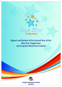 Report and Review of the Second Year of the Blue Star Programme by European Movement Ireland European Movement Ireland July 2013