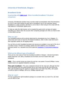 University of Strathclyde, Glasgow – Broadband Guide In partnership with Cable.co.uk - Ofcom Accredited broadband, TV & phone comparisons University of Strathclyde students living in private rented accommodation often 