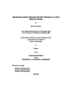 Quadrupole Induced Resonant Particle Transport in a Pure Electron Plasma by Erik Peter Gilson  B.S. (Massachusetts Institute of Technology) 1993