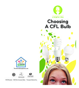 Choosing A CFL Bulb TouchstoneEnergySavers.com  100% Recycled . 50% Post-Consumer Waste . Processed Chlorine Free