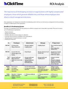 ROI Analysis • The importance of timekeeping increases in organizations with highly-compensated employees, those which generate billable time, and those where employee time directs critical management decisions.