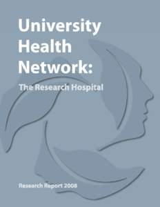 University Health Network: Research Report University Health Network: The Research Hospital